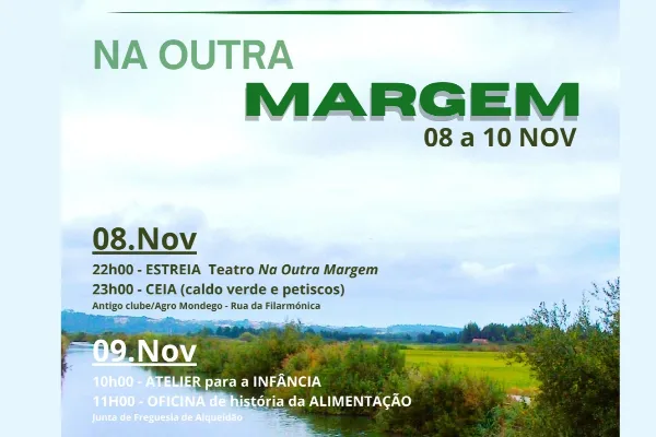 Evento - Na Outra Margem - Alqueidão | Junta de Freguesia de Alqueidão| Figueira da Foz| Região de Coimbra - De 8 de novembro de 2024 a 10 de novembro de 2024 das 22:00 as 22:00