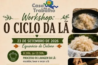 Evento - WORKSHOP CICLO DA LÃ - Facilities of the Casa de Trabalho de Nordeste - 23 de setembro de 2026 das 08:30 as 17:00