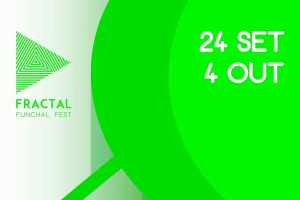 Evento - Festival FRACTAL - São Martinho| Funchal| Região Autónoma da Madeira - De 25 de Setembro a 3 de Outubro