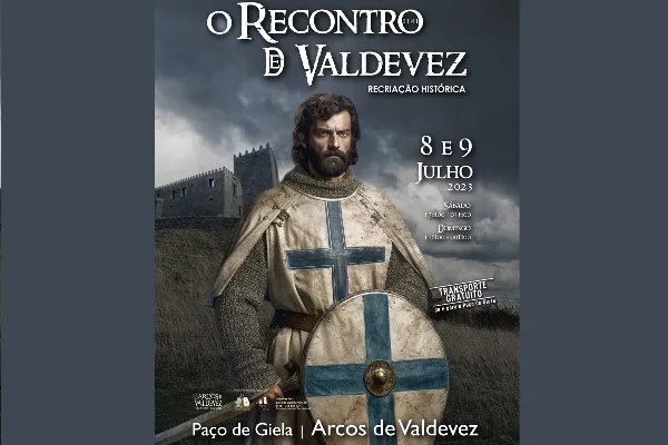 Evento - Recriação Histórica do Recontro de Valdevez - Arcos de Valdevez| Arcos de Valdevez| Alto Minho - Segundo Fim de semana de Julho